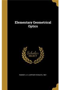 Elementary Geometrical Optics