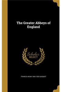 The Greater Abbeys of England