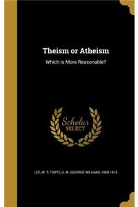 Theism or Atheism