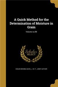 Quick Method for the Determination of Moisture in Grain; Volume no.99