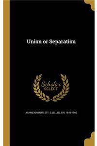 Union or Separation