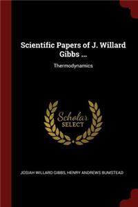 Scientific Papers of J. Willard Gibbs ...