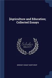 [Agriculture and Education; Collected Essays