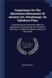 Conjectures On The Mysterious Monument Of Ancient Art, Stonehenge, On Salisbury Plain
