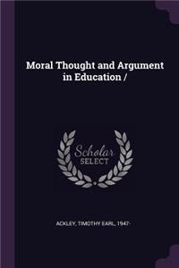 Moral Thought and Argument in Education