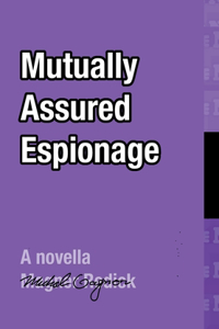 Mutually Assured Espionage