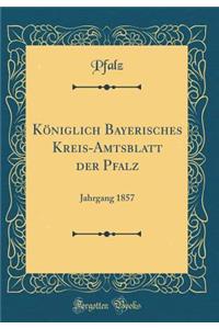 Königlich Bayerisches Kreis-Amtsblatt Der Pfalz