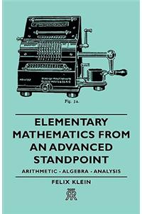 Elementary Mathematics from an Advanced Standpoint - Arithmetic - Algebra - Analysis