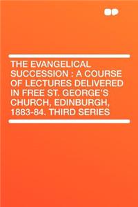 The Evangelical Succession