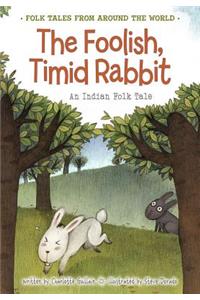 The Foolish, Timid Rabbit