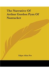 The Narrative Of Arthur Gordon Pym Of Nantucket