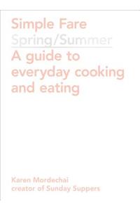 Simple Fare: Spring and Summer
