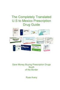 Completely Translated U.S. to Mexico Prescription Drug Guide