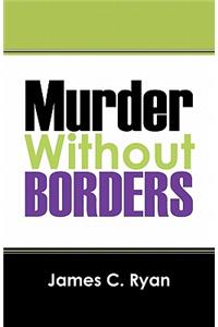 Murder Without Borders