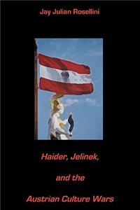 Haider, Jelinek, and the Austrian Culture Wars