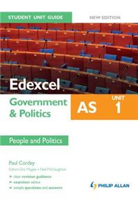 Edexcel AS Government & Politics Student Unit Guide: Unit 1 New Edition People and Politics