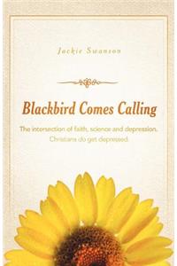 Blackbird Comes Calling
