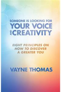 Someone Is Looking for Your Voice and Creativity
