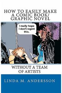 How To Easily Make A Comic Book/Graphic Novel