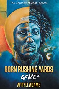 Born Rushing Yards - Grace 2