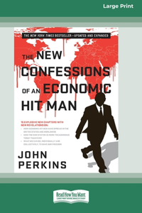 New Confessions of an Economic Hit Man (Large Print 16 Pt Edition)