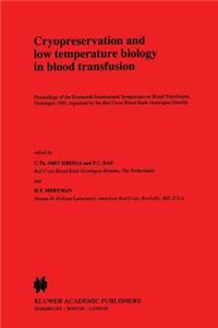 Cryopreservation and Low Temperature Biology in Blood Transfusion