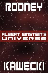Albert Einstein's Universe