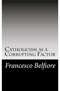 Catholicism as a Corrupting Factor