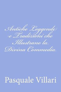 Antiche Leggende e Tradizioni che Illustrano la Divina Commedia