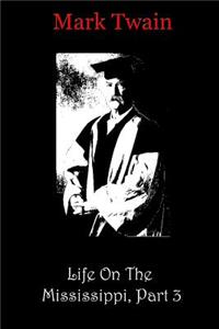 Life On The Mississippi, Part 3