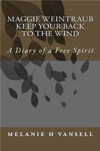 Maggie Weintraub-Keep Your Back To The Wind