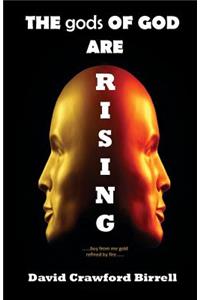 The gods of God are Rising