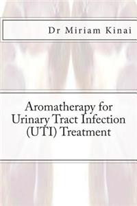 Aromatherapy for Urinary Tract Infection (UTI) Treatment