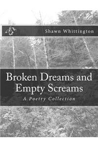 Broken Dreams and Empty Screams