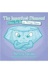 The Imperfect Diamond