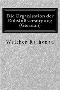 Die Organisation Der Rohstoffversorgung (German)