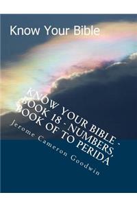 Know Your Bible - Book 18 - Numbers, Book Of To Perida