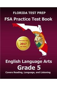 Florida Test Prep FSA Practice Test Book English Language Arts Grade 5