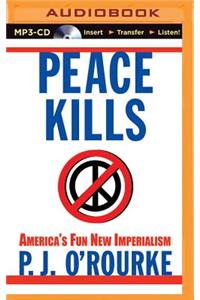 Peace Kills: America's Fun New Imperialism