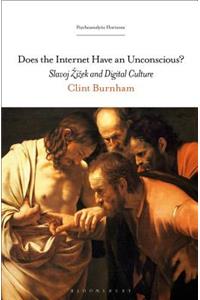 Does the Internet Have an Unconscious? Slavoj Zizek and Digital Culture