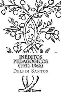 Delfim Santos - Ineditos Pedagogicos (1932-1966)