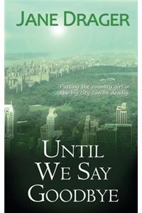 Until We Say Goodbye