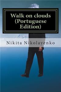 Walk on clouds (Portuguese Edition)