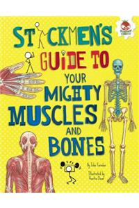 Stickmen's Guide to Your Mighty Muscles and Bones