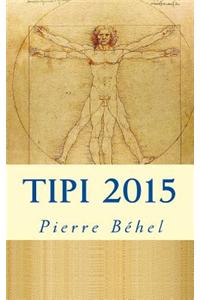 Tipi - Techniques, Inventions Et Procedes Imaginaires - Edition 2015