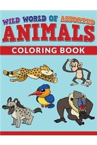 Wild World Of Assorted Animals Coloring Book