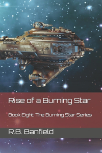 Rise of a Burning Star