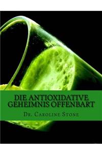 Die Antioxidative Geheimnis Offenbart