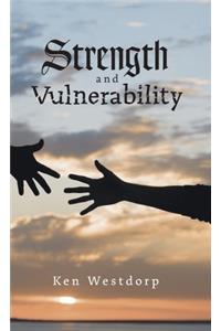 Strength and Vulnerability