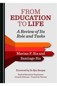 From Education to Life: A Review of Its Role and Tasks